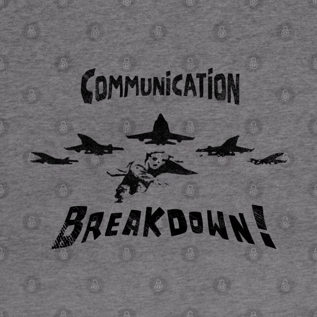 Communication Breakdown by Shop Tee Depot